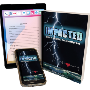 Impacted: How to Overcome the Storms of Life